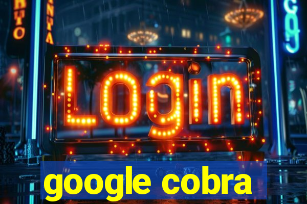 google cobra